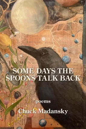 Some Days the Spoons Talk Back